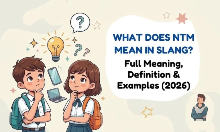 What_Does_NTM_Mean_in_Slang_Full_Meaning,_Definition_&_Examples_(2026)